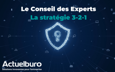 Le Conseil des Experts : Protégez vos données sensibles avec la stratégie 3-2-1 recommandée par l’ANSSI