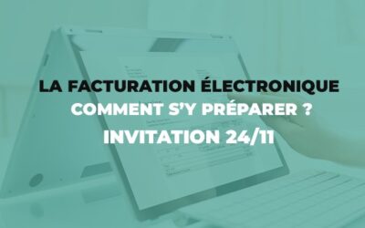 Evènement 24 Novembre : Facturation électronique obligatoire pour les PME ! Comment s’y préparer