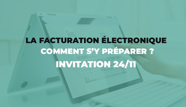 Evènement 24 Novembre : Facturation électronique obligatoire pour les PME ! Comment s’y préparer